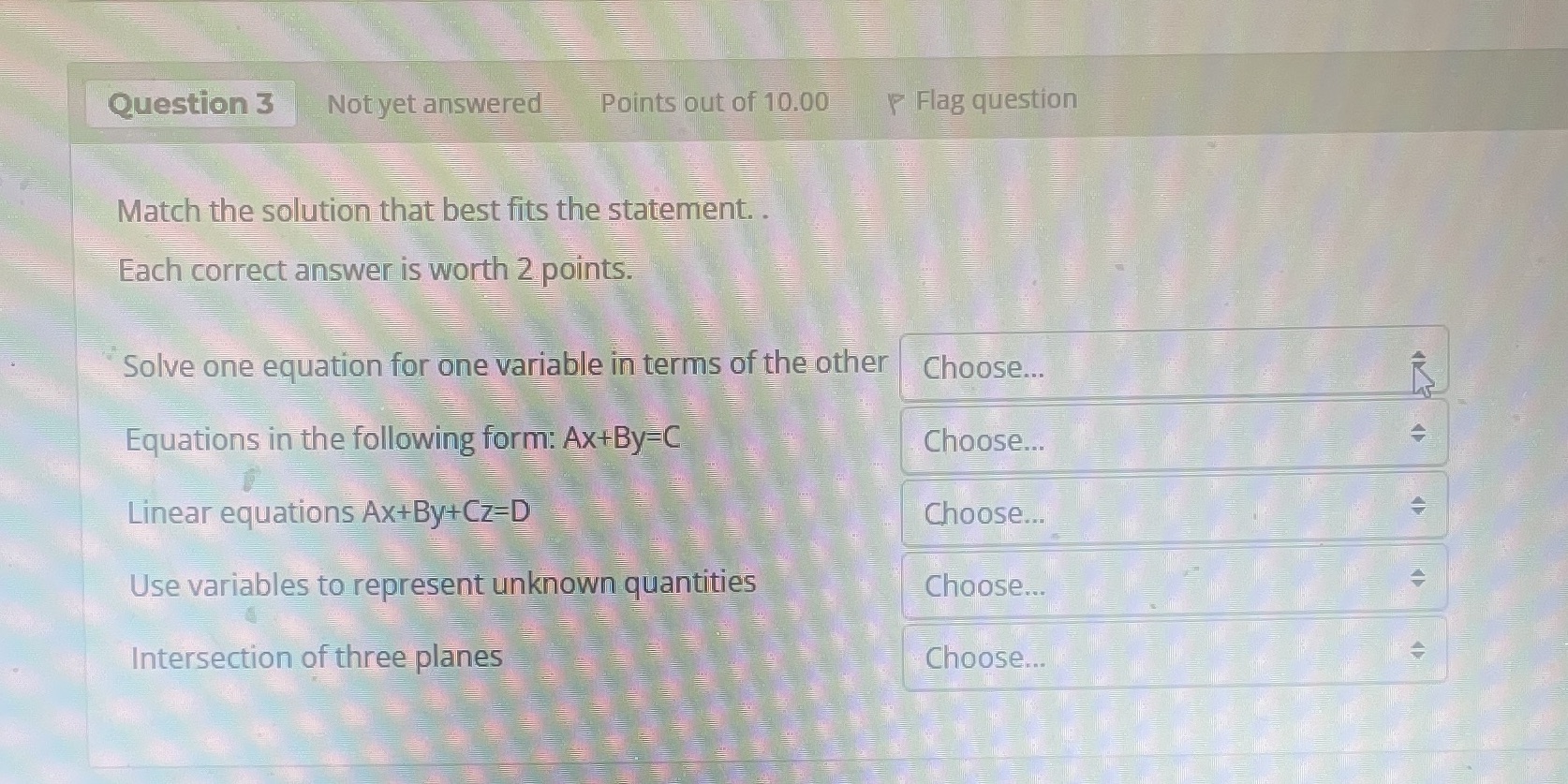 Question 3 Not yet answered Points out of 10.00