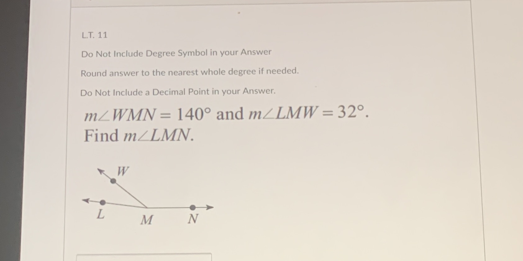L.T. 11 Do Not Include Degree Symbol in your