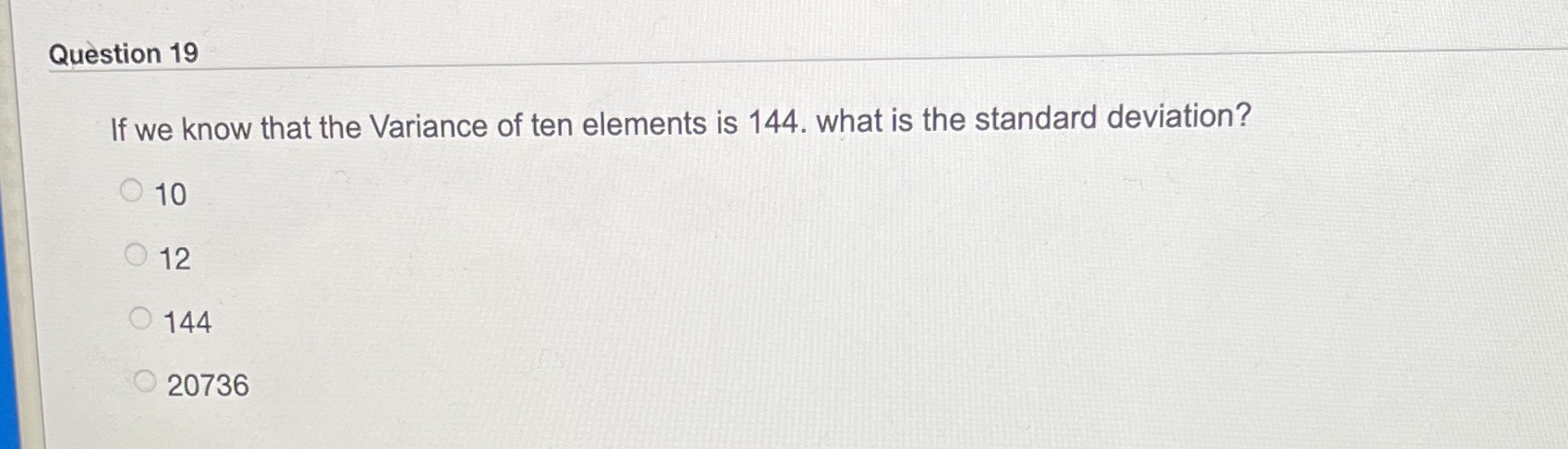 Question 19 If we know that the Variance of ten