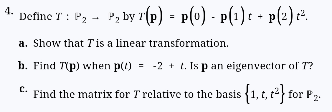 4. Define T : P, - P, by T p = p0 - pit + p 2 t2.