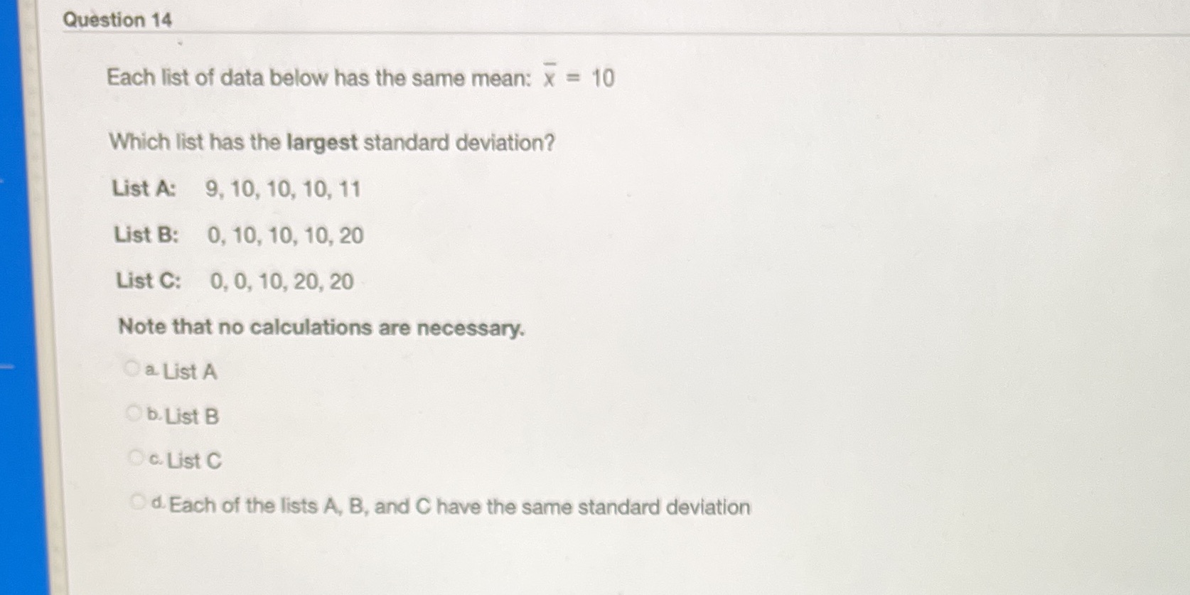 Question 14 Each list of data below has the same