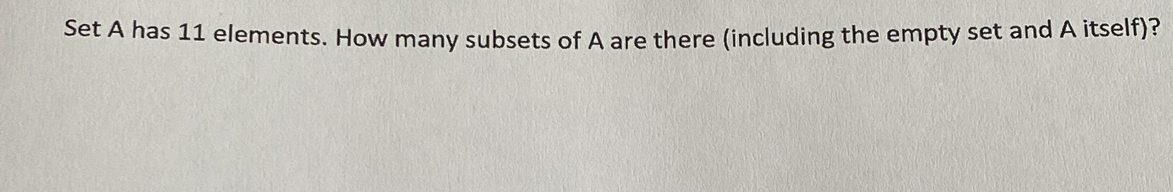 Set A has 11 elements. How many subsets of A are