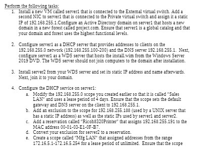 Perform the following tasks: 1. Install a new VM