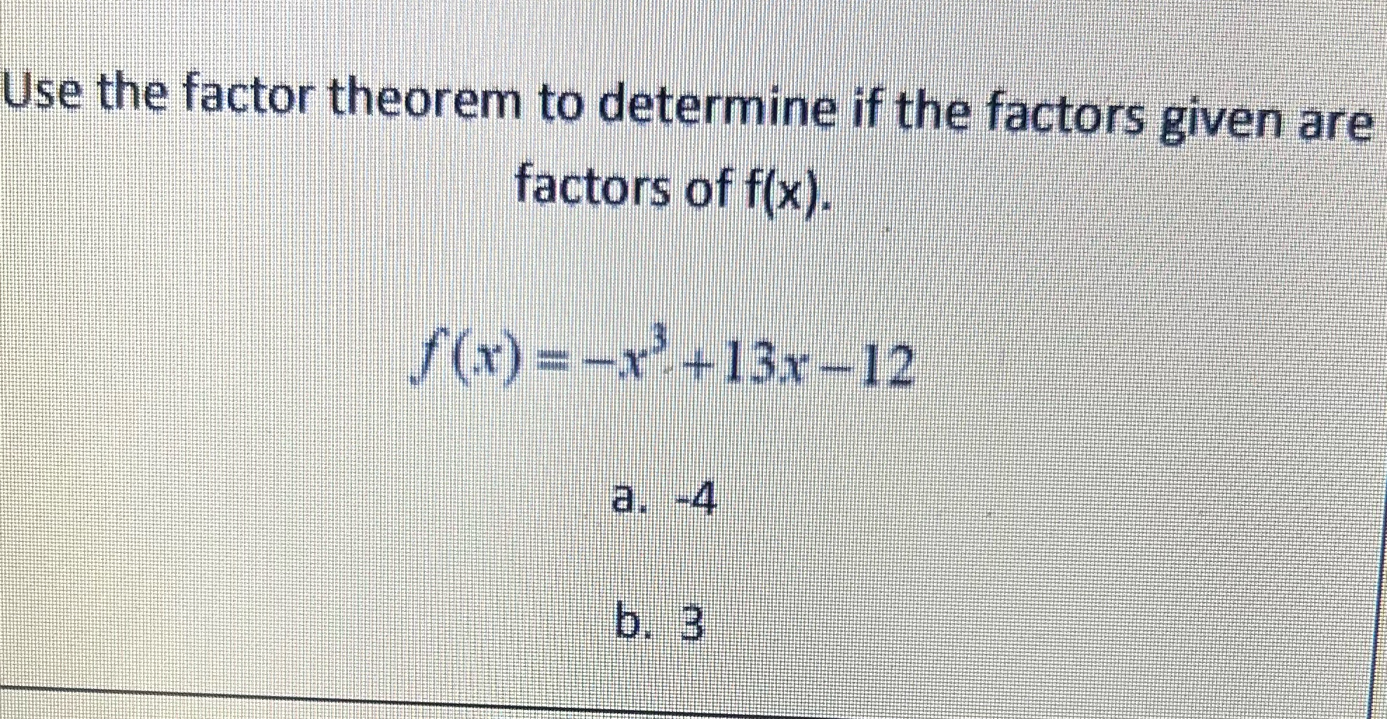 Use the factor theorem to determine if the