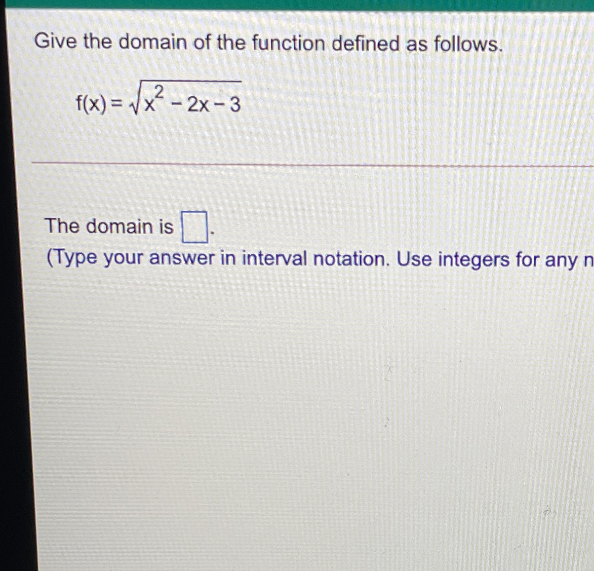 Give the domain of the function defined as