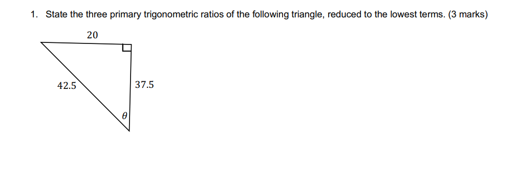 1. State the three primary trigonometric ratios