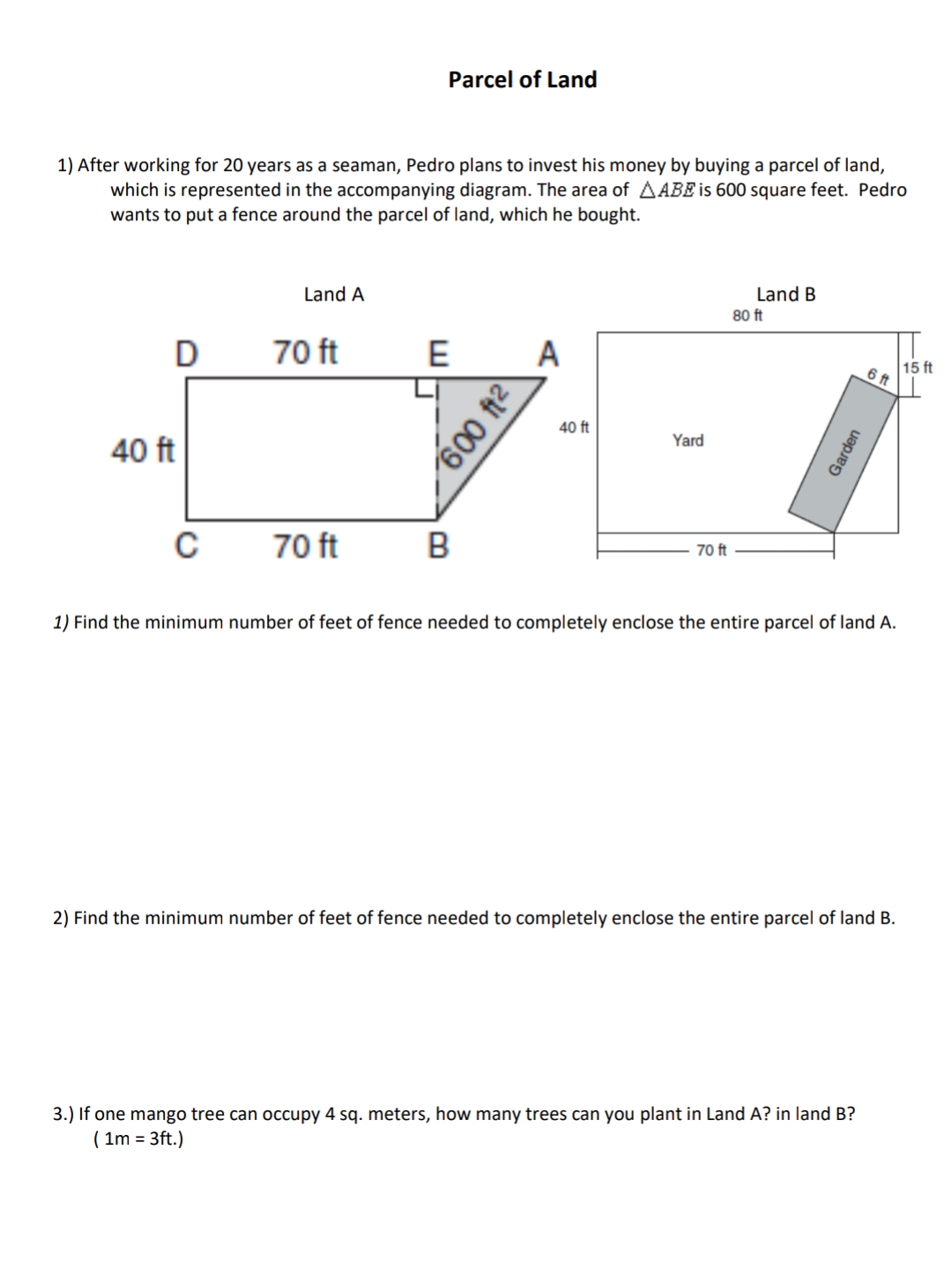 Parcel of Land 1) After working for 20 years as a