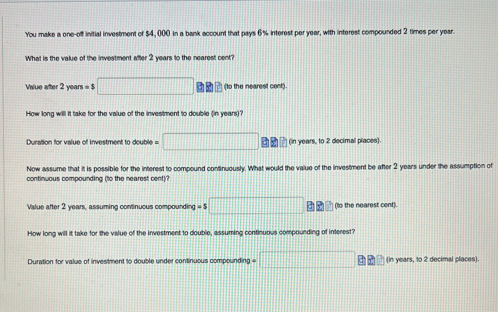 You make a one-off initial investment of $4, 000