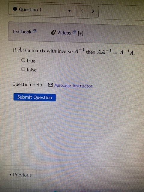 Question 1 Textbook @ Videos ' [+] If A is a