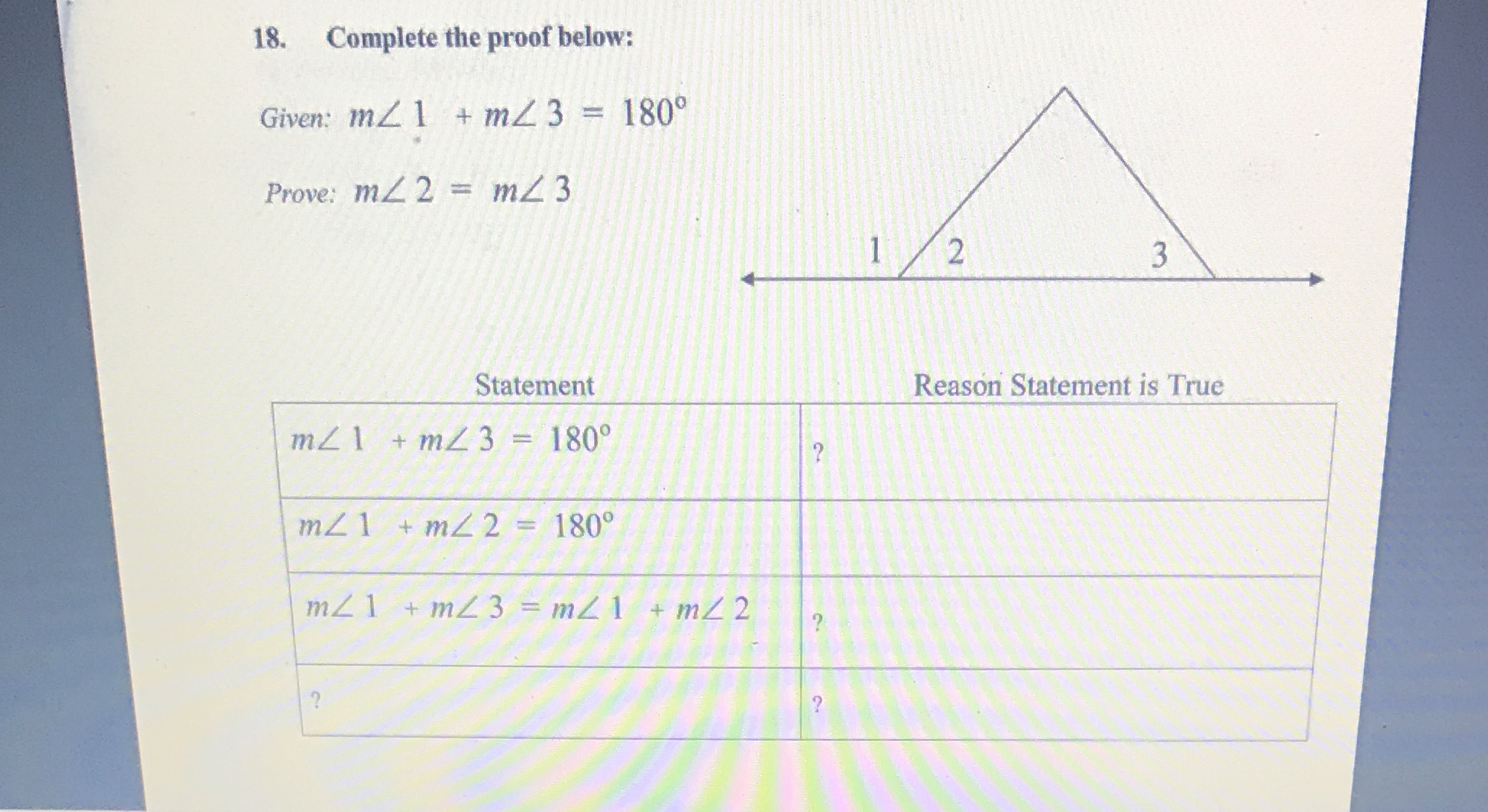 18. Complete the proof below: Given: m/ 1 + mZ 3