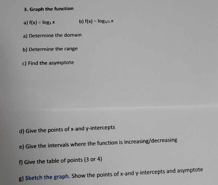 3. Graph the function a) f(x) = log3 x b) f(x) =