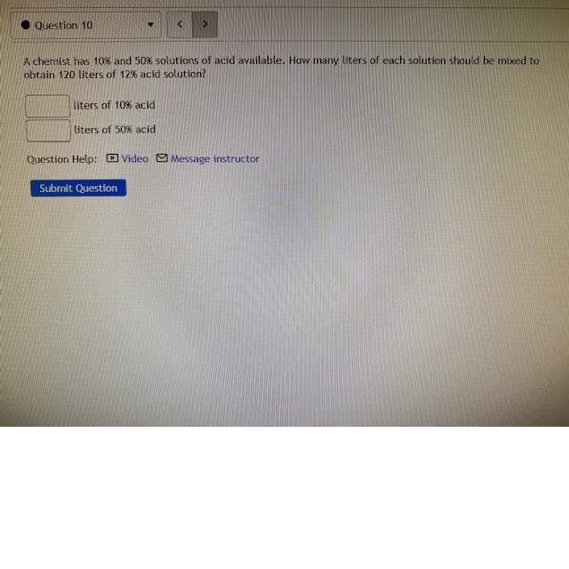 Question 10 A chemist has 10% and 50% solutions