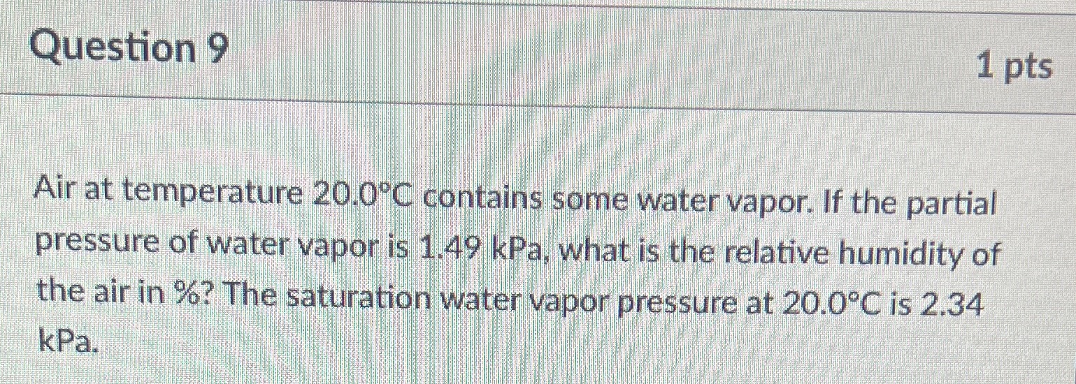 Question 9 1 pts Air at temperature 20.0"C