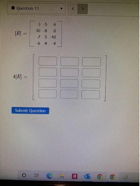 Question 13 6 E - 10 -8 -7 5 -10 6 -4 4 E Submit