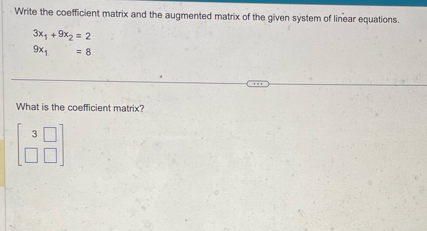 Write the coefficient matrix and the augmented