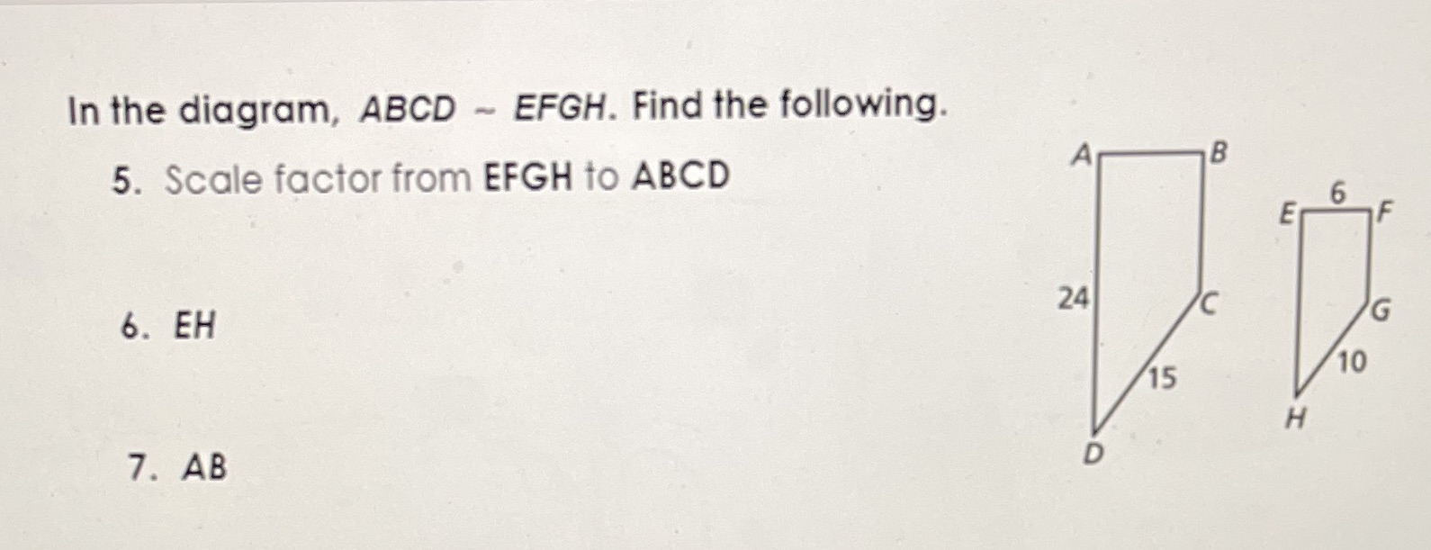 In the diagram, ABCD ~ EFGH. Find the following.