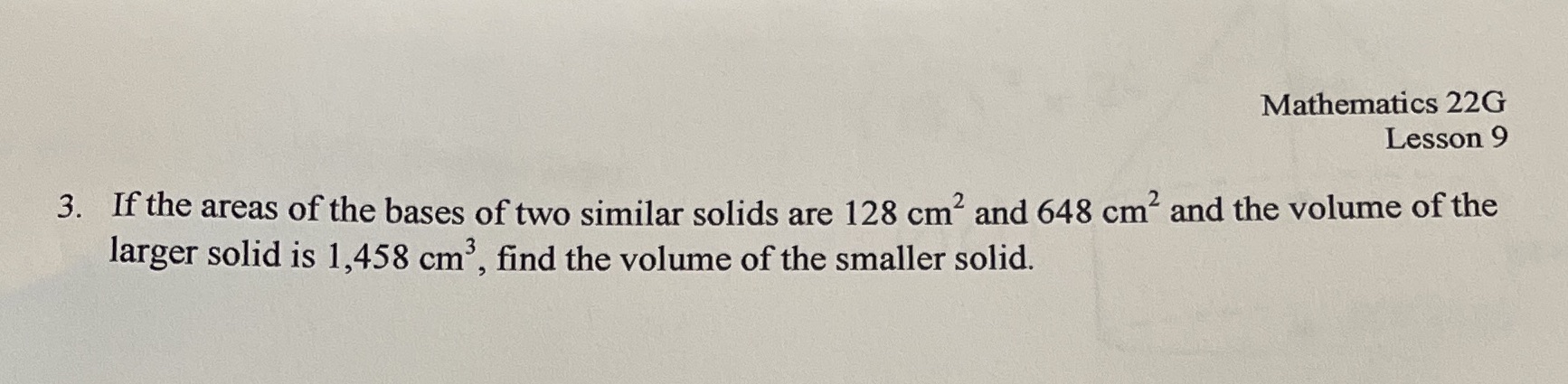 Mathematics 22G Lesson 9 3. If the areas of the