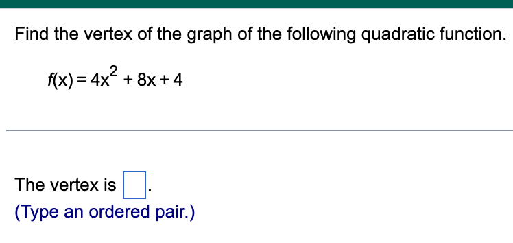 MUST SHOW CALCULATIONS: Find the vertex of the