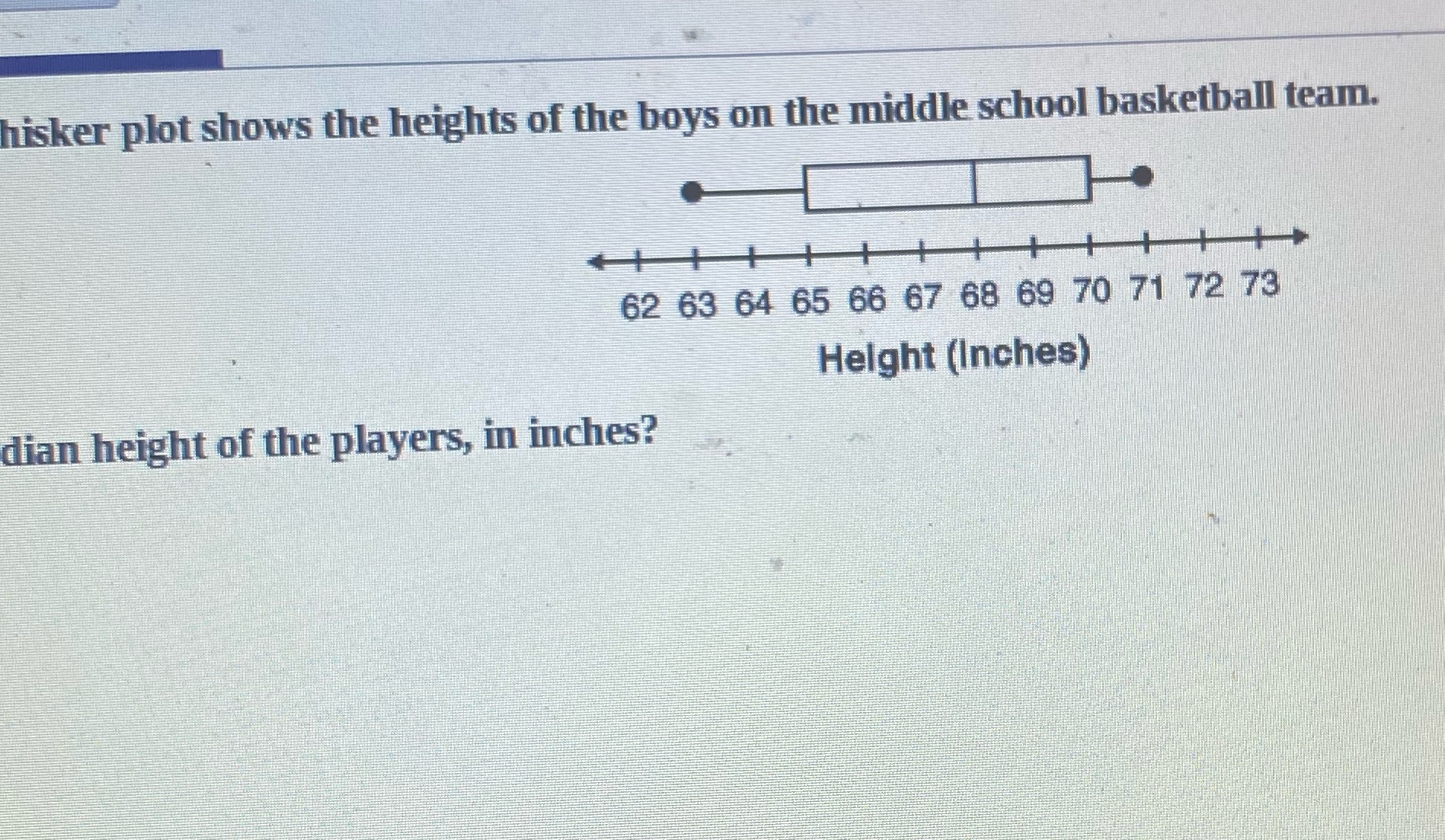 hisker plot shows the heights of the boys on the