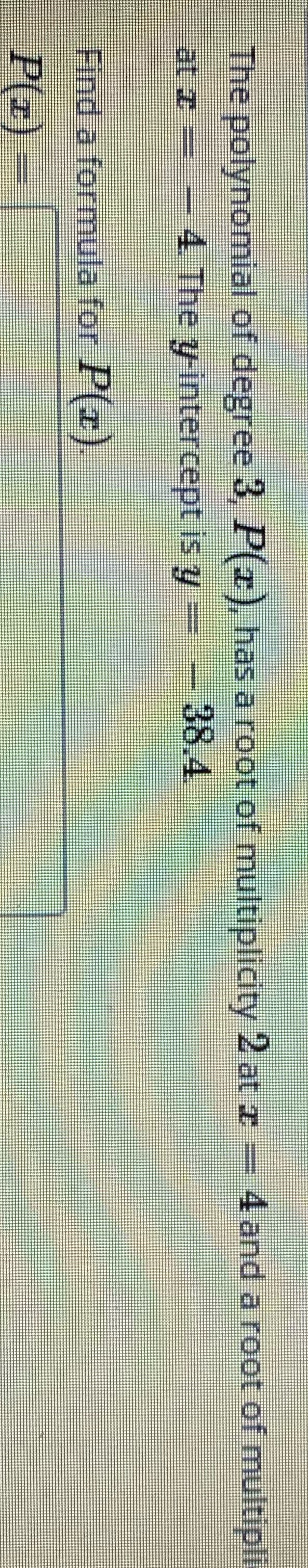 The polynomial of degree 3, P( ), has a root of