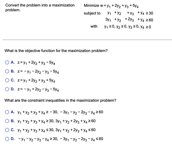 Convert the problem into a maximization Minimize
