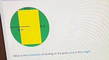 4 in 8 in 6 in What is the probability of landing