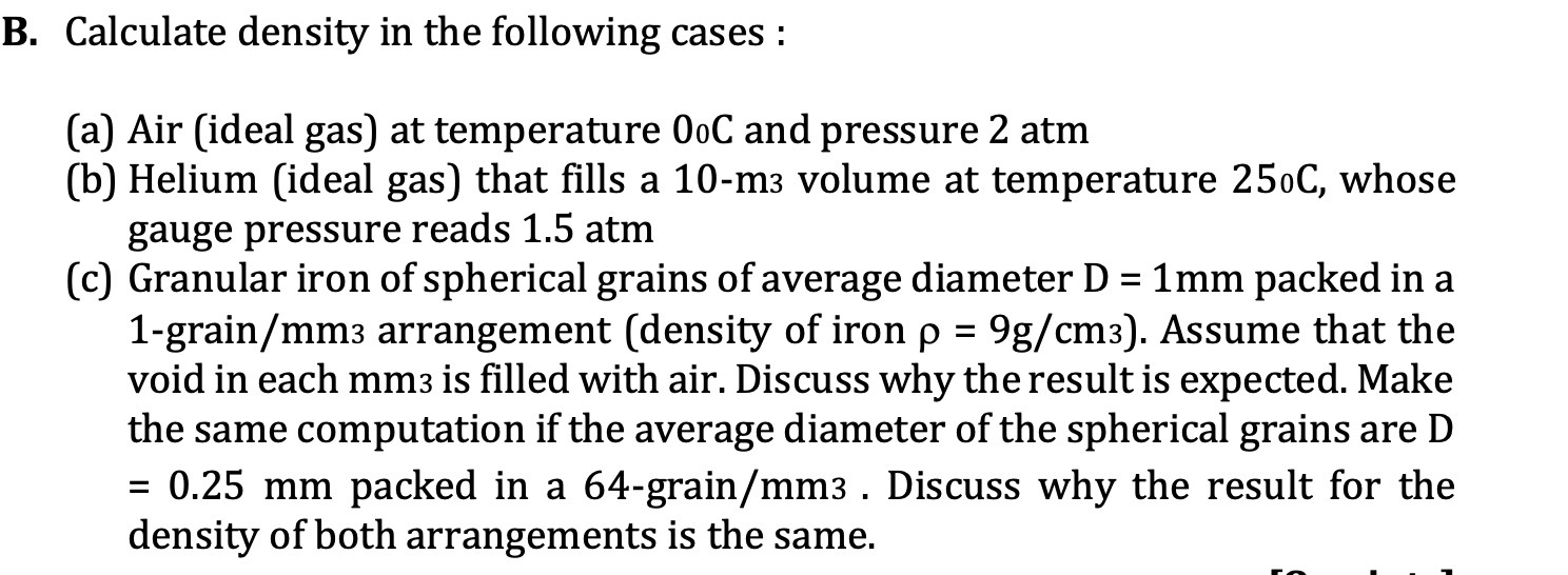 B. Calculate density in the following cases : (a)