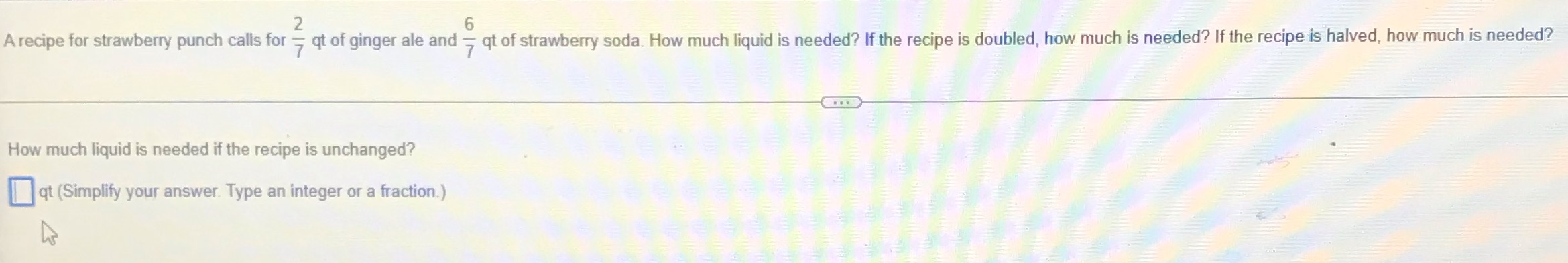 6 A recipe for strawberry punch calls for - qt of