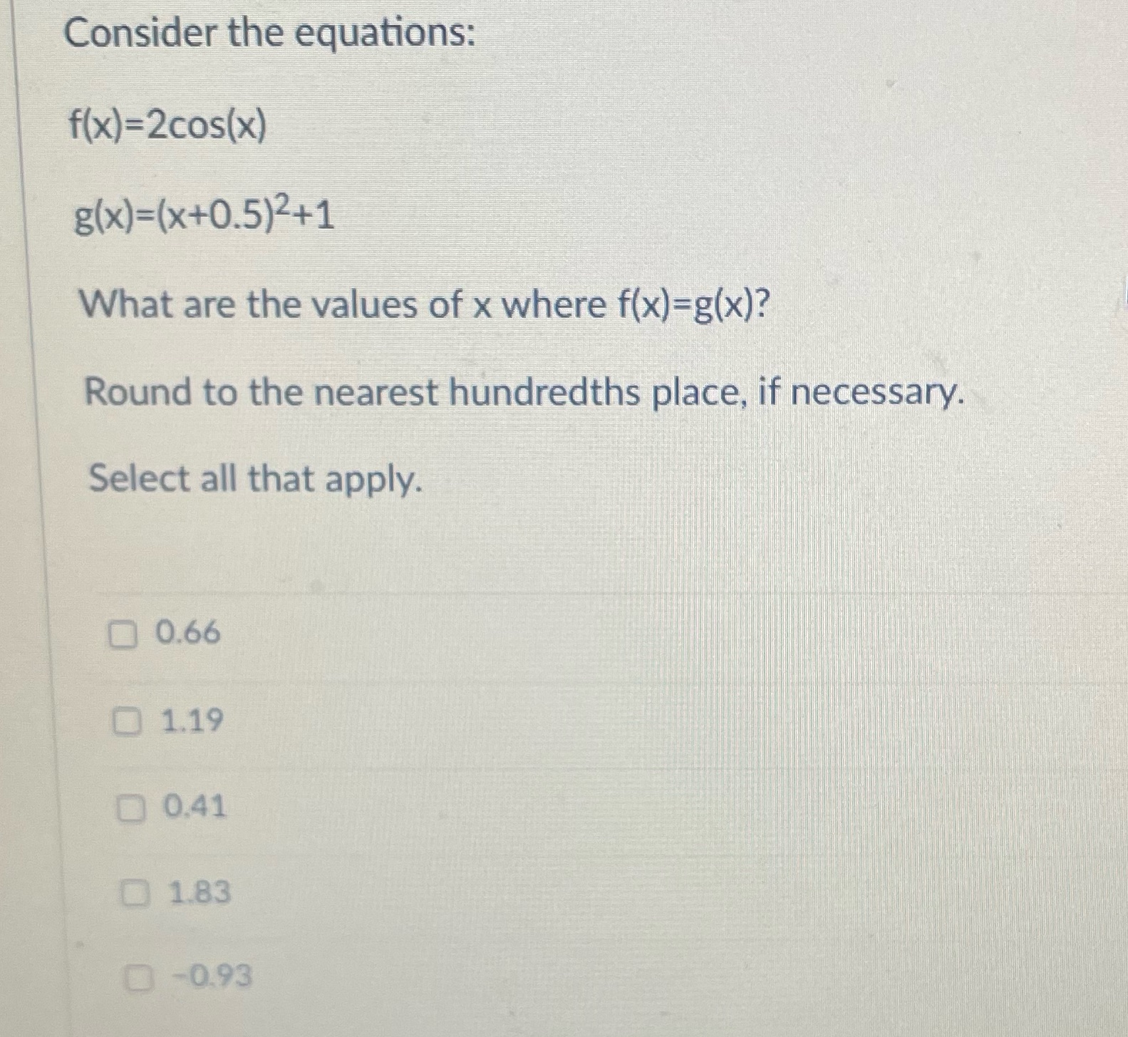 Consider the equations: f(x)=2cos(x)