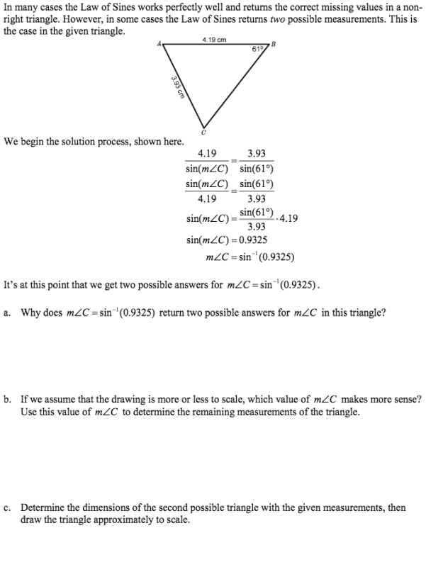 In many cases the Law of Sines works perfectly