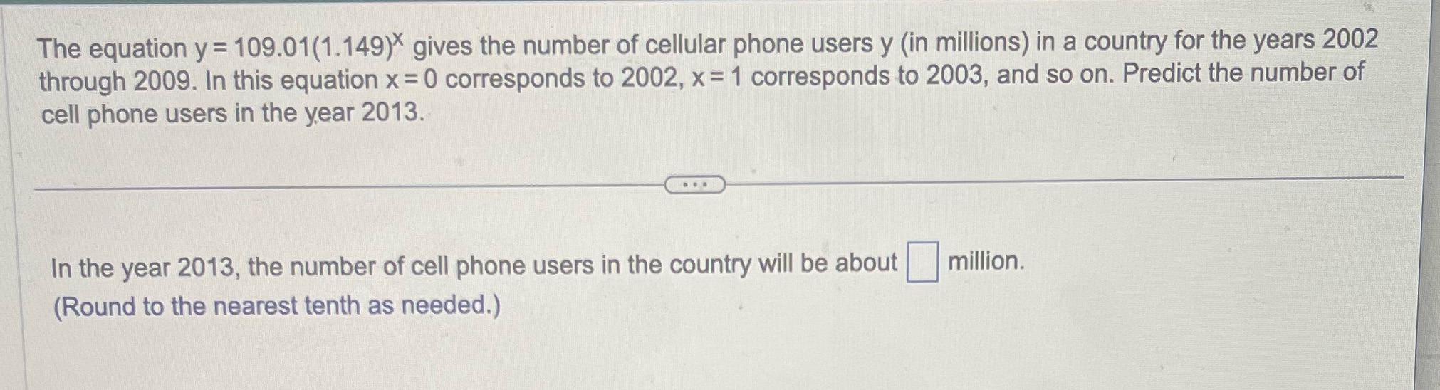 The equation y = 109.01(1.149) gives the number