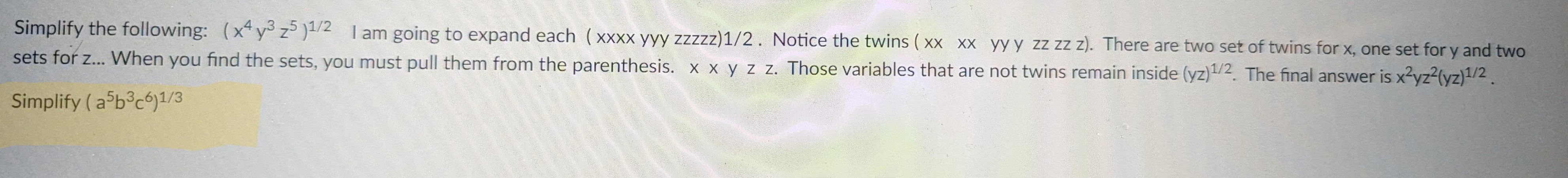 Simplify the following: ( x4y z )1/2 I am going