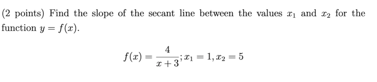 (2 points) Find the slope of the secant line