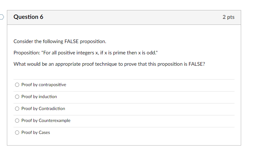 I} Question 6 2 pts Consider the following FALSE