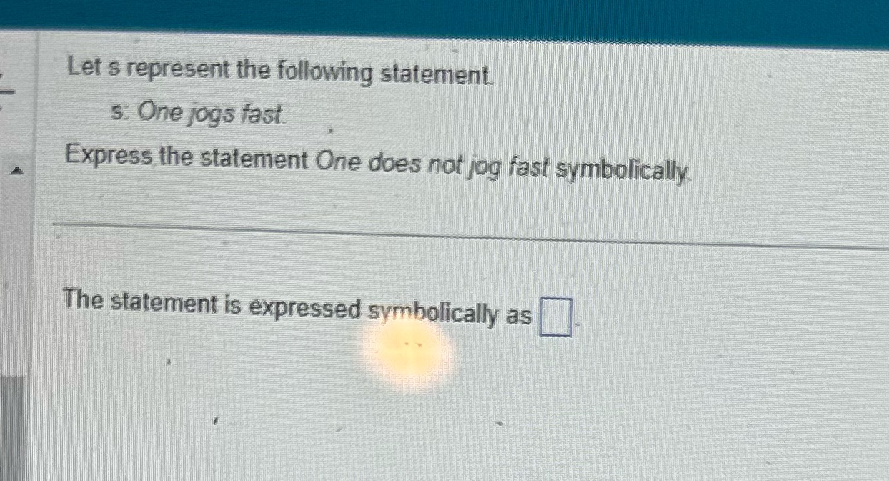 Let's represent the following statement s: