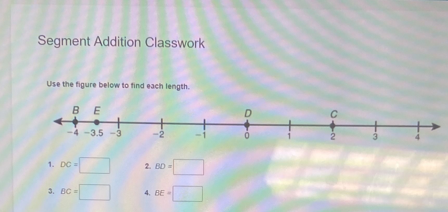 Segment Addition Classwork Use the figure below