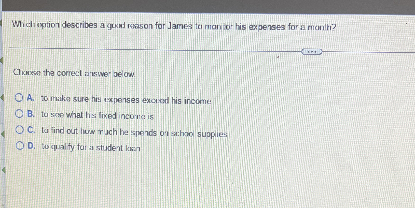 Which option describes a good reason for James to