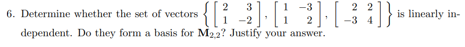 2 1 2 2 . 6. Determine whether the set of vectors
