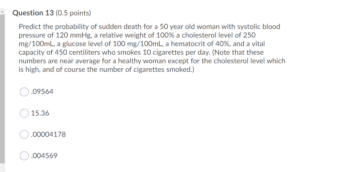 - Question 12 {0.5 points) Compute the odds