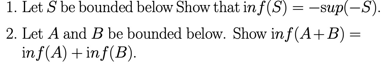 1. Let S be bounded below Show that inf (S) =