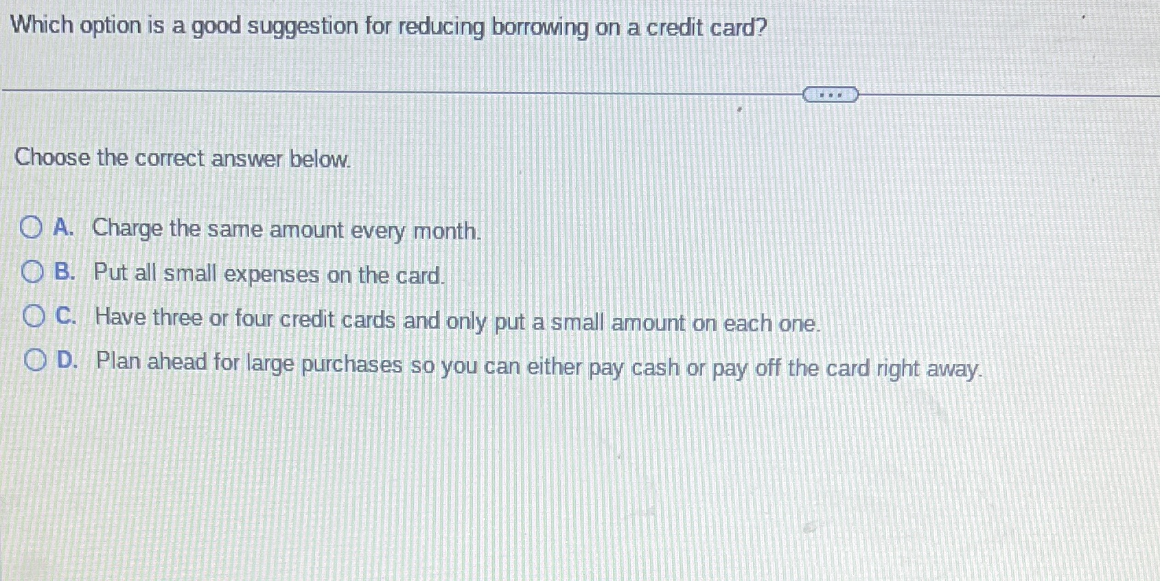 Which option is a good suggestion for reducing