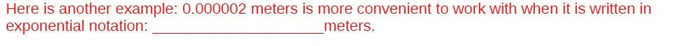 Here is another example: 0.000002 meters is more
