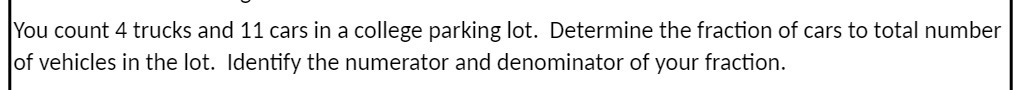 You count 4 trucks and 11 cars in a college