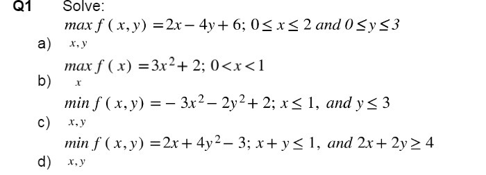Q1 Solve: max f ( x, y) =2x - 4y + 6; 0% x < 2