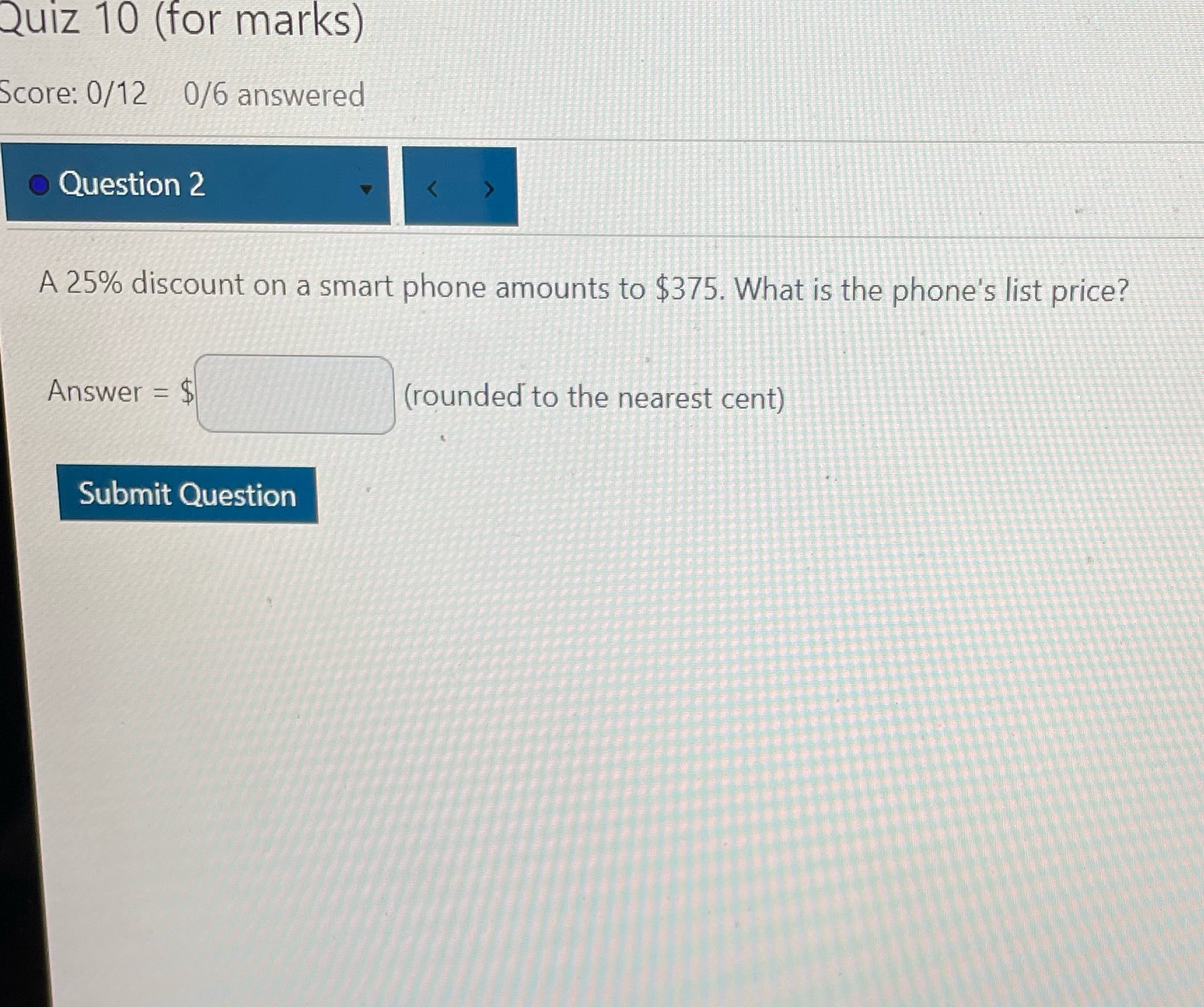Quiz 10 (for marks) Score: 0/12 0/6 answered .