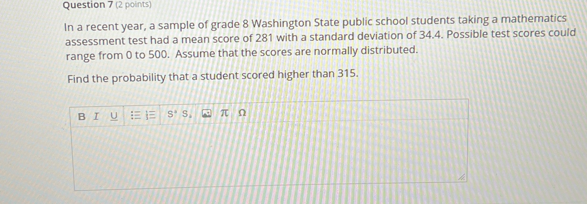 Question 7 (2 points) In a recent year, a sample