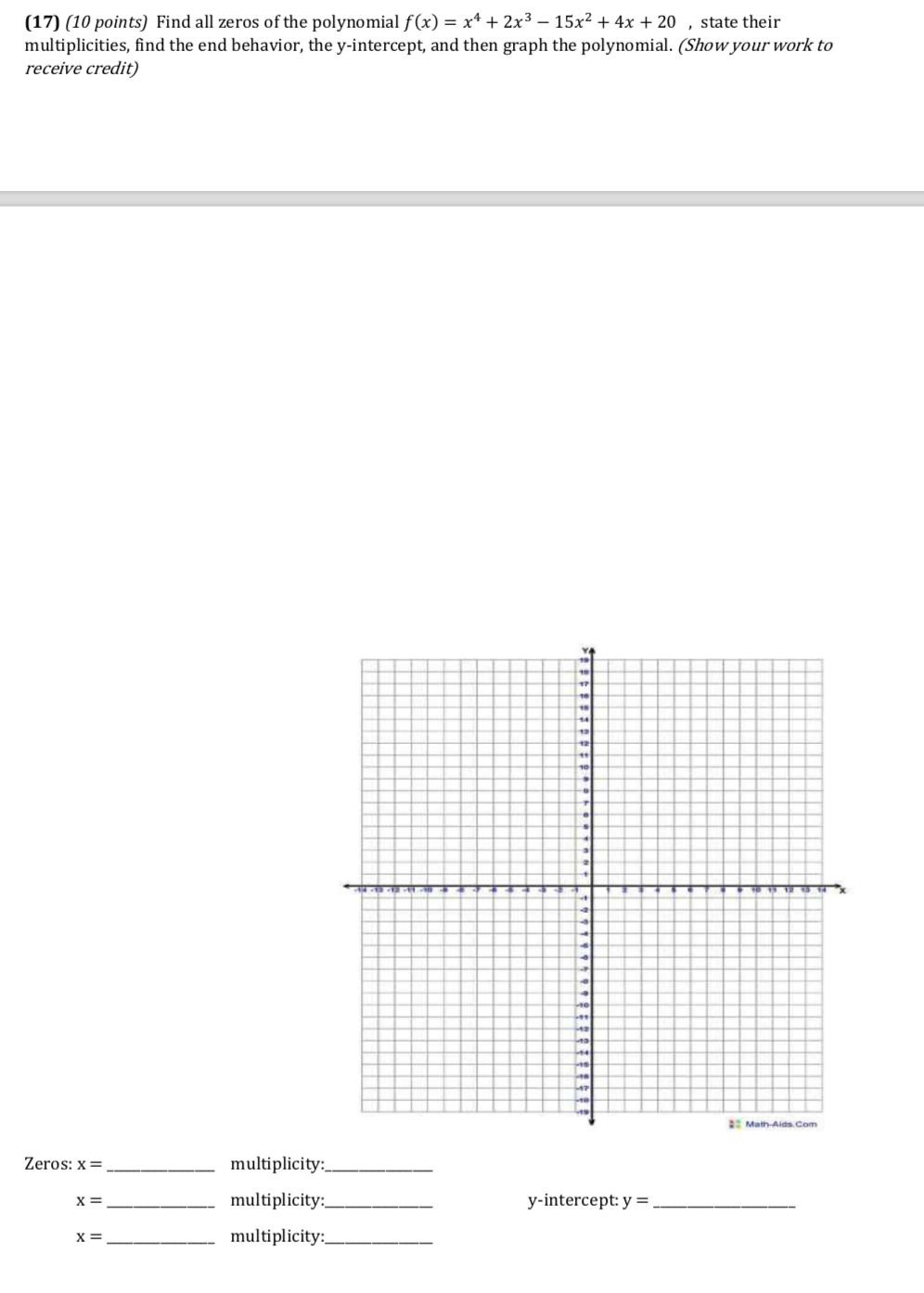 (17) (10 points) Find all zeros of the polynomial