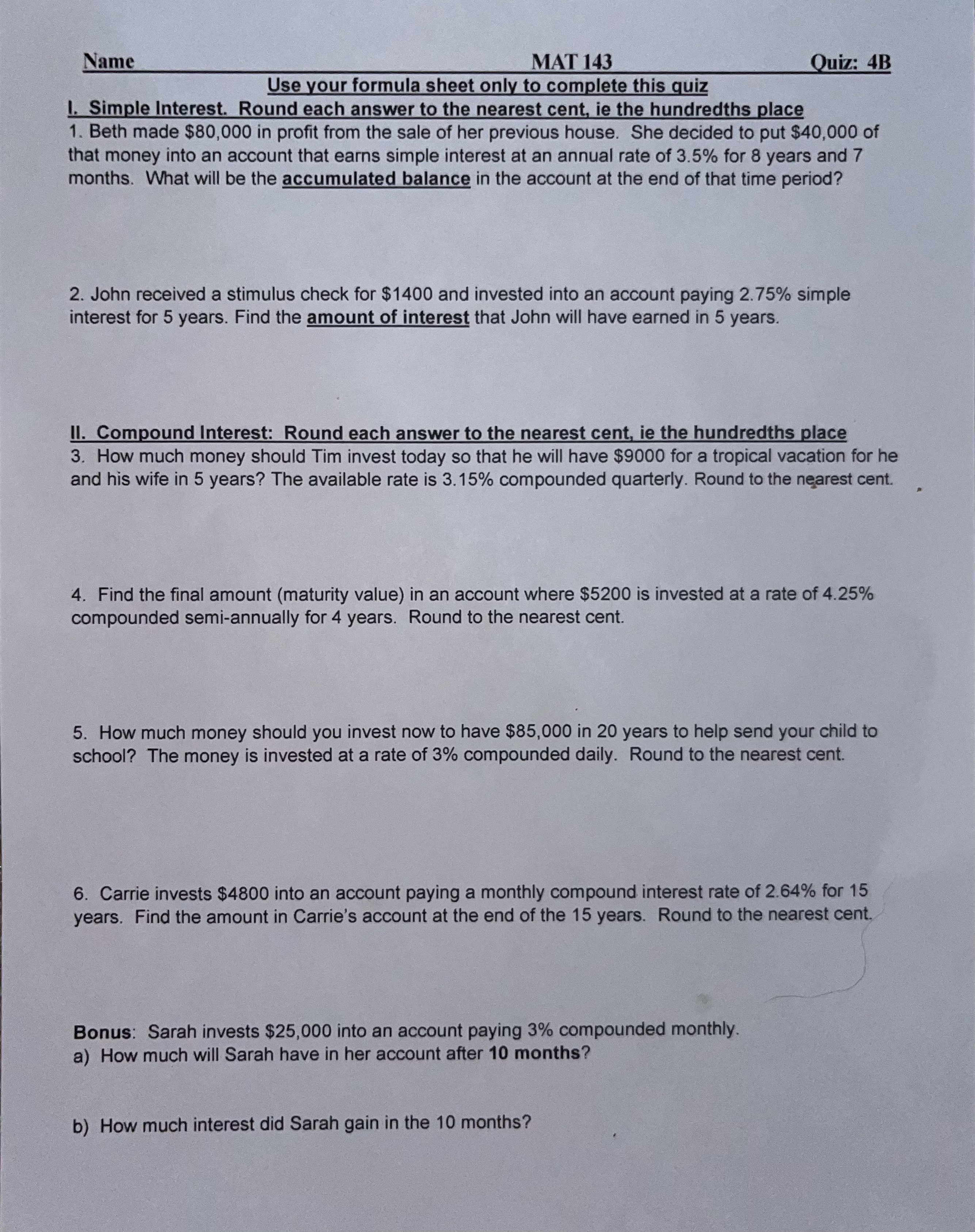 Name MAT 143 Quiz: 4B Use your formula sheet only