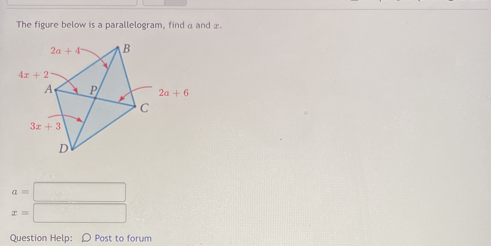 The figure below is a parallelogram, find a and