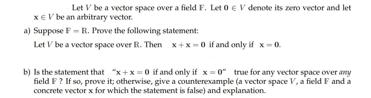 Let V be a vector space over a field F. Let 0 E V